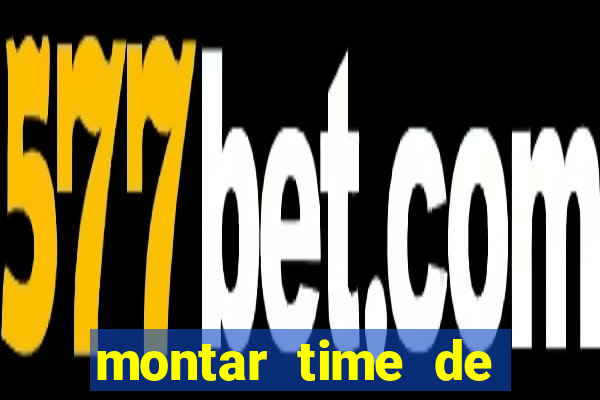 montar time de futebol site